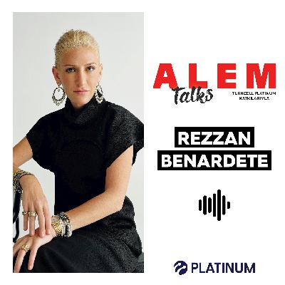 Alem Talks #27- Rezzan Benardete