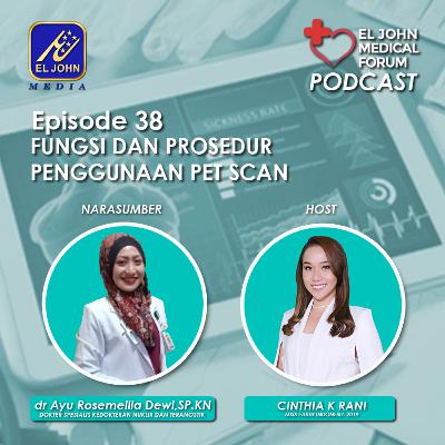 Ep 38 Fungsi dan Prosedur penggunaan PET Scan