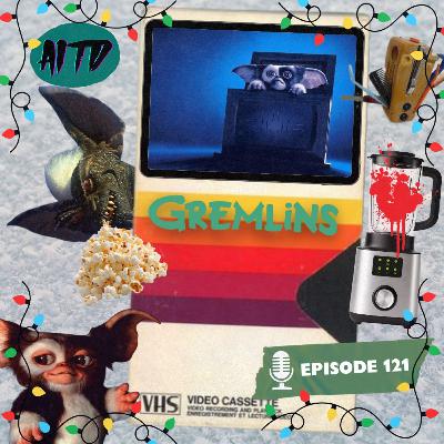 Gremlins - Ep. 121 Gremlins - Ep. 121