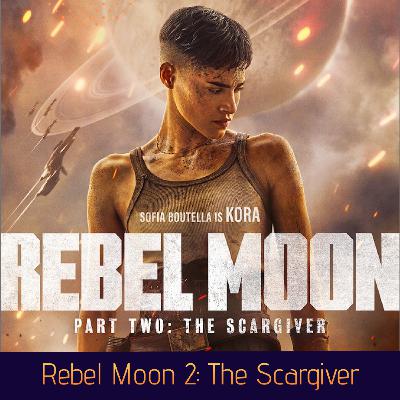Rebel Moon Part Two: The Scargiver