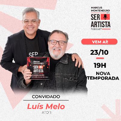 23 DE OUTUBRO | #EP64 – LUÍS MELO conversa com Marcus Montenegro | Ser Artista Podcast