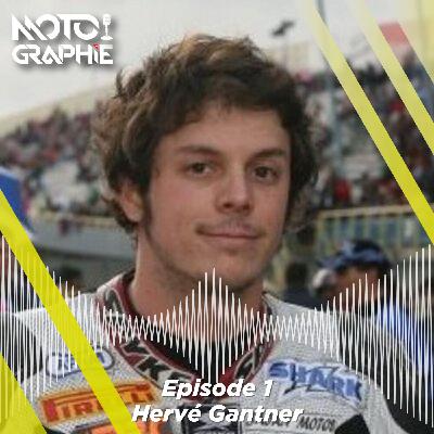 Ep. 1A - Hervé Gantner, Road Racer, ancien pilote d'endurance et consultant TV MotoGP (Partie 1)