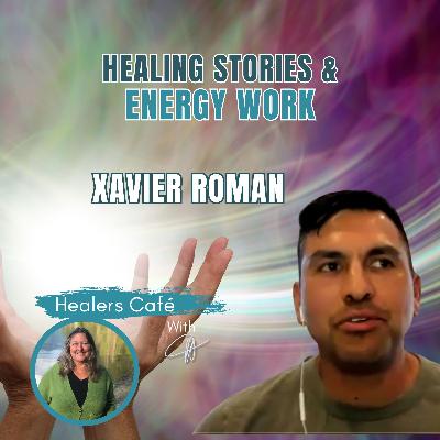 Healing Stories Energy Work with Xavier Roman Manon on The Healers Caf