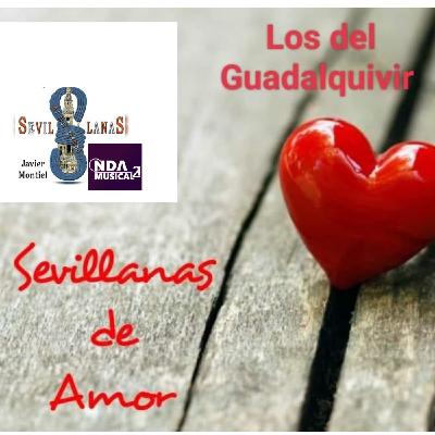 AL MAL TIEMPO SEVILLANAS 22. AMOR LOS DEL GUADALQUIVIR. 17/02/2024