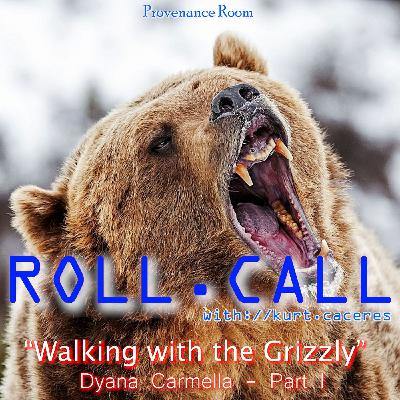 WALKING with the GRIZZLY - with Dyana Carmella - Part I WALKING with the GRIZZLY - with Dyana Carmella - Part I