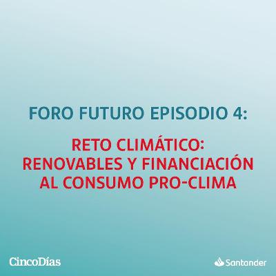 Reto climático: renovables y financiación al consumo pro-clima