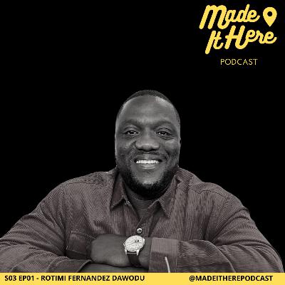 S03 EP01 - Rotimi Fernandez Dawodu