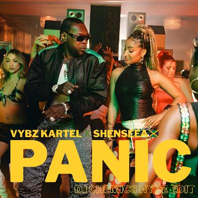 Vybz Kartel ft Shenseea - PANIC (DJ Chemics Hype Edit)
