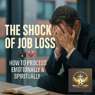 The Shock of Job Loss 💼💔 | How to Process Emotionally & Spiritually When Everything Falls Apart