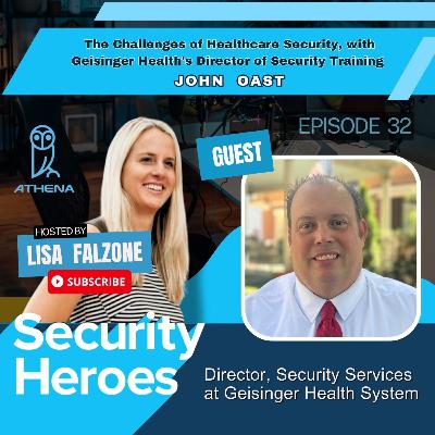 The Challenges of Healthcare Security, with Geisinger Health's Director of Security Training John Oast