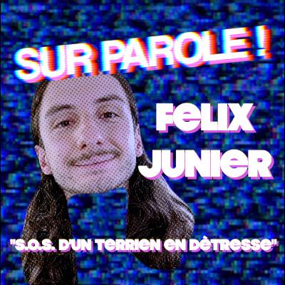 "S.O.S. d'un terrien en détresse" avec Felix Junier