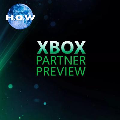 Xbox Partner Preview Was Great!! | House Of Wolves Podcast