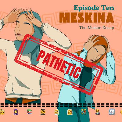 Meskina Film Review | Spoiler Alert Ep. 10