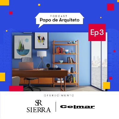Papo de Arquiteto #03 - Os melhores móveis para criar um ambiente confortável e moderno em escritório