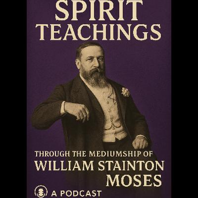 Spirit Teachings through the mediumship of William Stainton Moses Deep dive