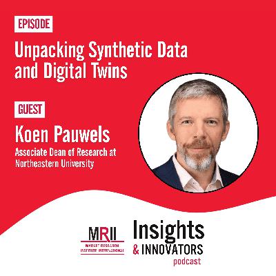 Unpacking Synthetic Data and Digital Twins with Koen Pauwels