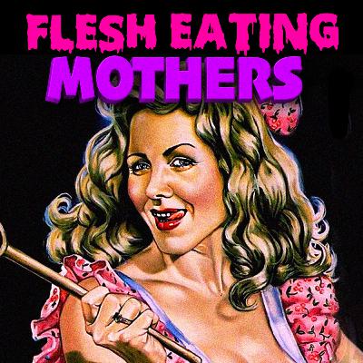 Flesh Eating Mothers (1988) | Movie Dumpster S8 E9