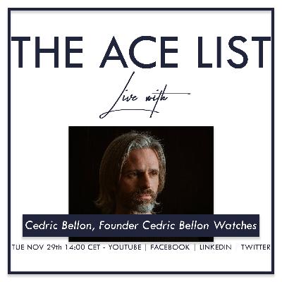 The Ace List - Live with Cedric Bellon of Cedric Bellon watches - S03E11