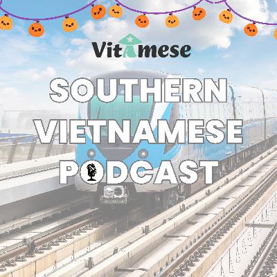 #21 - Saigon Metro (Part 1) - Southern Vietnamese