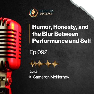 Cameron McNerney: Humor, Honesty, and the Blur Between Performance and Self