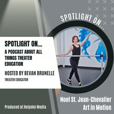 Episode 4 Spotlight On Art in Motion Dance Center Co-Owner Noel St. Jean Chevalier Episode 4 Spotlight On Art in Motion Dance Center Co-Owner Noel St. Jean Chevalier