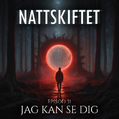 Episod 31 - Jag Kan Se Dig