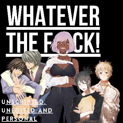 Brief history and commentary on the Fujoshi/Yaoi community[PT 1] - W.T.F Ep 2