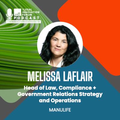 Legal Leader | Melissa LaFlair – Head of Law, Compliance + Government Relations Strategy and Operations Manager , Manulife