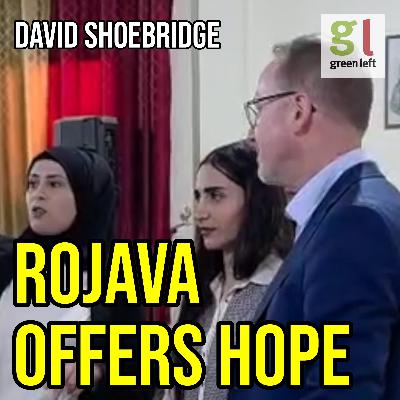 Rojava offers hope for a democratic new Syria | Green Left Show #70 Rojava offers hope for a democratic new Syria | Green Left Show #70