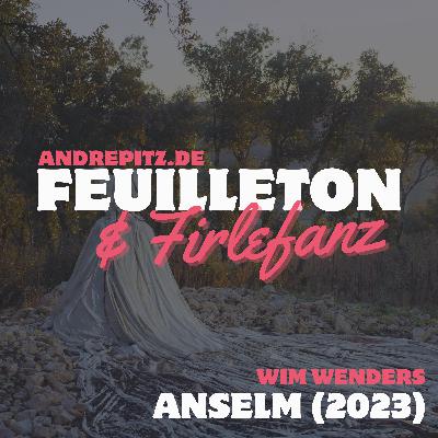 ANSELM (2023, Wim Wenders)