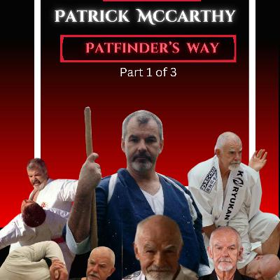 "Pathfinders Way" Hanshi Patrick McCarthy part 1 of 3