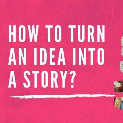 How to turn an idea into a story? - The Offbeat Sutra - StoryTattva How to turn an idea into a story? - The Offbeat Sutra - StoryTattva