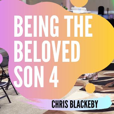 Being The Beloved Son 4 Being The Beloved Son 4