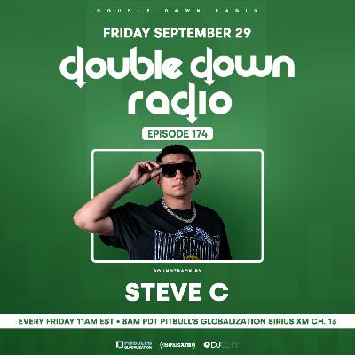 Episode 3: Sirius XM Pitbull Globalization: Doubledown Radio - Episode 174 - DJ Steve C (EP2)