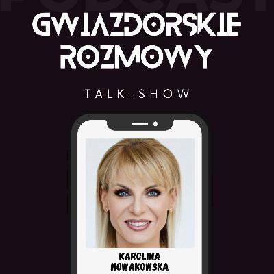KAROLINA NOWAKOWSKA | S3. E122.