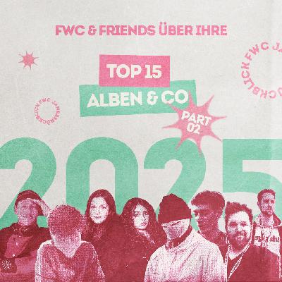 Die Top 15 Alben & Co. 2025 - Part 2 (mit Lance Butters, Sippin Bars & Der Rapstammtisch) // FWC Jahresrückblick Die Top 15 Alben & Co. 2025 - Part 2 (mit Lance Butters, Sippin Bars & Der Rapstammtisch) // FWC Jahresrückblick