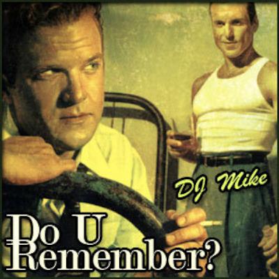 DO YOU REMEMBER? DO YOU REMEMBER?