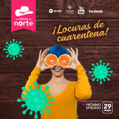 EP11 Locuras de cuarentena 😷