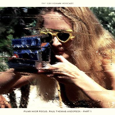 EP.22 Filmmaker Focus: Paul Thomas Anderson - Part 1