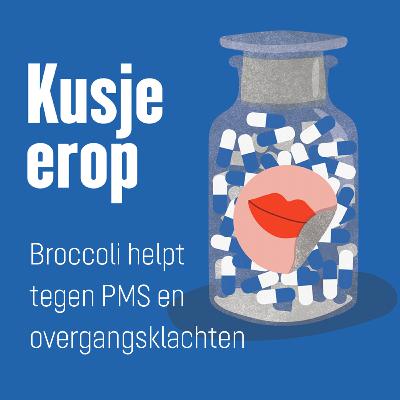 Aflevering 2 - Broccoli helpt tegen PMS en overgangsklachten