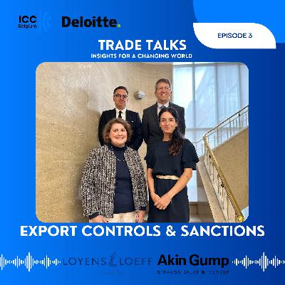 Trade Talks episode 3 | export controls & sanctions
