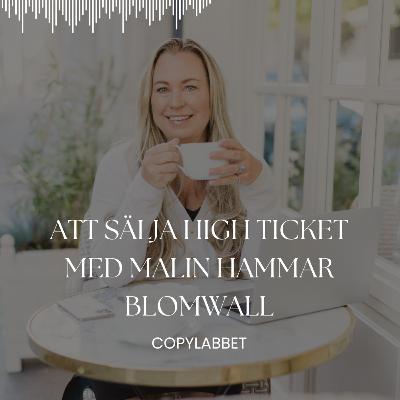 9. Att sälja high ticket genom dina texter med Malin Hammar Blomwall
