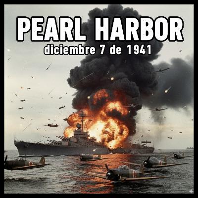 Pearl Harbor. 7 de diciembre de 1941. Pearl Harbor. 7 de diciembre de 1941.