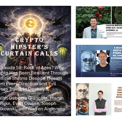 Crypto Hipster's Curtain Calls, Ep. 59: Rock of Ages? Why Crypto Has Been Resilient Through Multiple Storms Despite Threats From Every Direction and Evil Forces Trying to Destroy It
