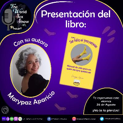 The World Sex Show 2EP13: Marypaz Aparicio