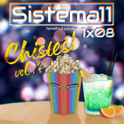 Sistema11 - 1x08 - Chistes volumen 2