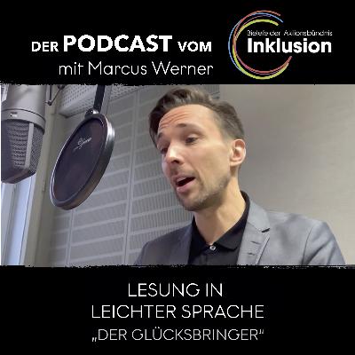 Geschichten in Leichter und Einfacher Sprache Teil 1/5 - Marcus Werner liest "Der Glücksbringer" Geschichten in Leichter und Einfacher Sprache Teil 1/5 - Marcus Werner liest "Der Glücksbringer"
