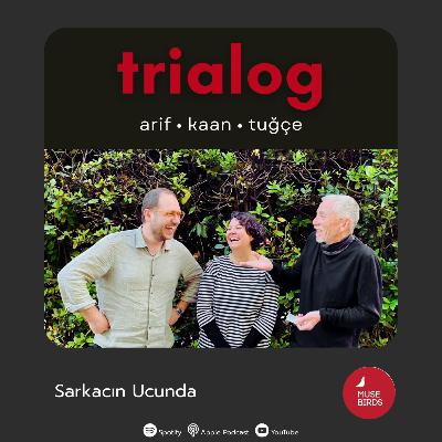 trialog | bölüm 3 • sarkacın ucunda