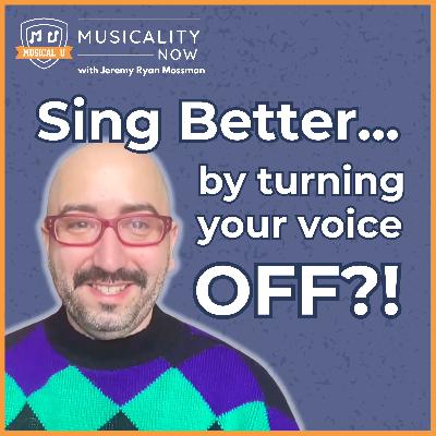 307: Sing Better By Turning Your Voice OFF?! (with Jeremy Ryan Mossman, Body Based Voice)