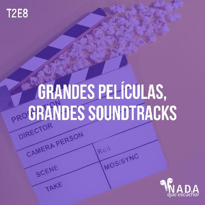 T2E8: Grandes Películas, Grandes Soundtracks T2E8: Grandes Películas, Grandes Soundtracks